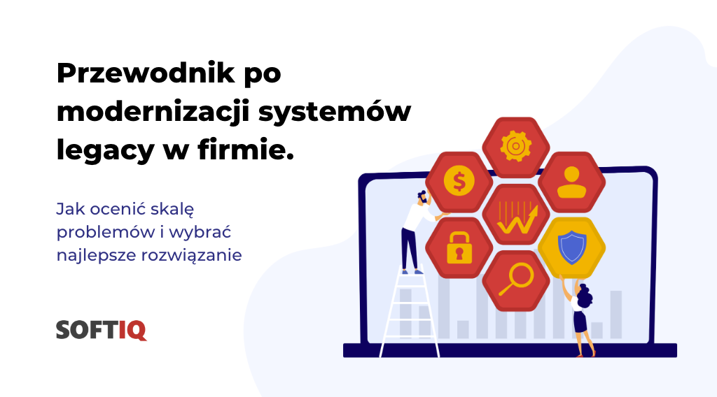 poradnik jak modernizować systemy legacy w firmie